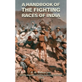 A Handbook of the Fighting Races of India