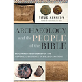 Archaeology and the People of the Bible: Exploring the Evidence for the Historical Existence of Bible Characters