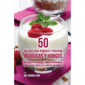 50 Recetas Para Remover y Prevenir Verrugas y Hongos: Remueva las Verrugas y Hongos Rápidamente y Sin Dolor a Través de Alimentos Naturales