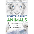 White Spirit Animals: Prophets of Change