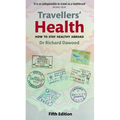 Travellers' Health: How to Stay Healthy Abroad (Revised)