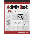 Activity Book: 500 Medium Logic Puzzles (Sudoku, Kakuro, Hitori, Minesweeper, Masyu, Suguru, Binary Puzzle, Slitherlink, Futoshiki, Fillomino)