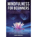 Mindfulness for Beginners: Declutter your home, body and mind with Essential oils, Hemp Oil and CBD for Pain Management, Natural Remedies and Everyday