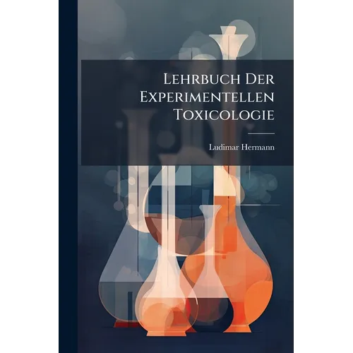 Lehrbuch Der Experimentellen Toxicologie