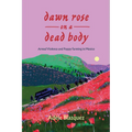 Dawn Rose on a Dead Body: Armed Violence and Poppy Farming in Mexico Volume 59