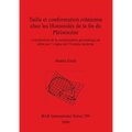 Taille et conformation crânienne chez les Hominidés de la fin du Pléistocène: Contributions de la morphométrie géométrique au débat sur l'origine de l