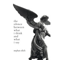 The Silence Between What I Think And What I Say