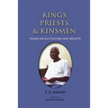 Kings, Priests, and Kinsmen: Essays on Ga Culture and Society