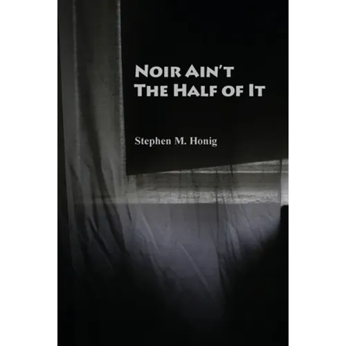 Noir Ain't the Half of It