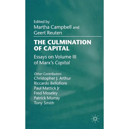 The Culmination of Capital: Essays on Volume III of Marx's Capital - Hardcover