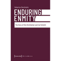 Enduring Enmity: The Story of Otto Kirchheimer and Carl Schmitt