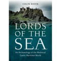 Lords of the Sea: An Archaeology of the Medieval Gaelic Maritime World