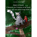 Maki et Foudi - L'histoire de l'oiseau et du petit lémur qui ont sauvé leur forêt !: tome 1