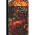 The Way of Salvation; Or, Lecture Commentaries On Bunyan's Pilgrim's Progress