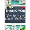 Thank You For Being a Great Friend: My Gift Of Appreciation: Full Color Gift Book Prompted Questions 6.61 x 9.61 inch