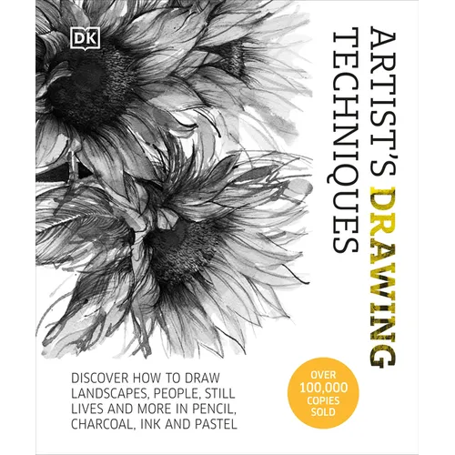 Artist's Drawing Techniques: Discover How to Draw Landscapes, People, Still Lifes and More, in Pencil, Charcoal, Ink, and Pastel
