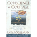 Conscience and Courage: Rescuers of Jews During the Holocaust
