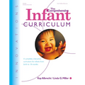 The Comprehensive Infant Curriculum: A Complete, Interactive Cur Riculum for Infants from Birth to 18 Months