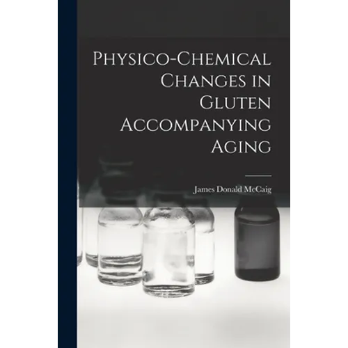 Physico-chemical Changes in Gluten Accompanying Aging