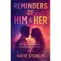 Reminders of Him & Her