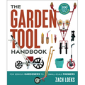 The Garden Tool Handbook: For Serious Gardeners to Small-Scale Farmers