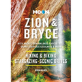Moon Zion & Bryce: With Arches, Canyonlands, Capitol Reef, Grand Staircase-Escalante & Moab: Hiking & Biking, Stargazing, Scenic Drives