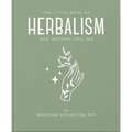 The Little Book of Herbalism and Natural Healing