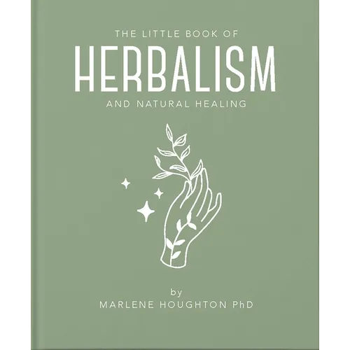 The Little Book of Herbalism and Natural Healing
