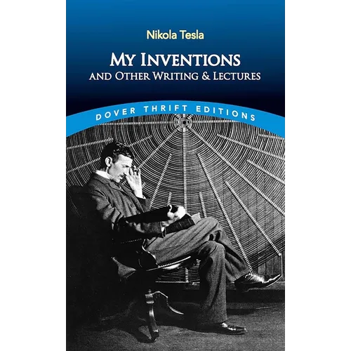 My Inventions and Other Writing and Lectures