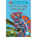 Reptiles and Amphibians: Read It Yourself - Level 3 Confident Reader