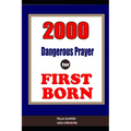 2000 Super Deliverance Prayers Against Witchcraft Attacks for First Born: Daily Devotional for Teen and Adult