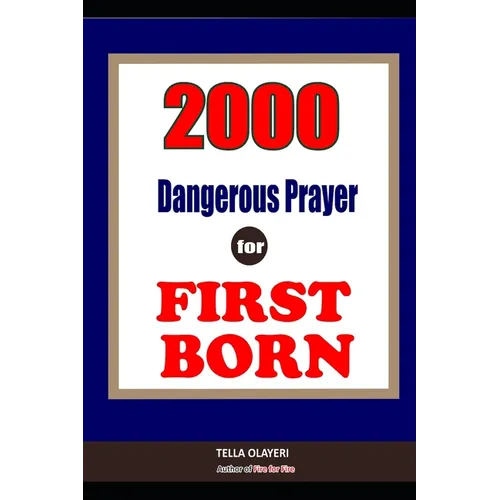 2000 Super Deliverance Prayers Against Witchcraft Attacks for First Born: Daily Devotional for Teen and Adult