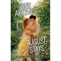 June Arrives, August Stays