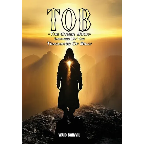 Tob: The Other Book: Inspired By The Teachings Of Billy