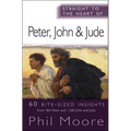 Straight to the Heart of Peter, John and Jude: 60 Bite-Sized Insights