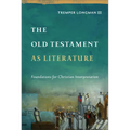 The Old Testament as Literature: Foundations for Christian Interpretation