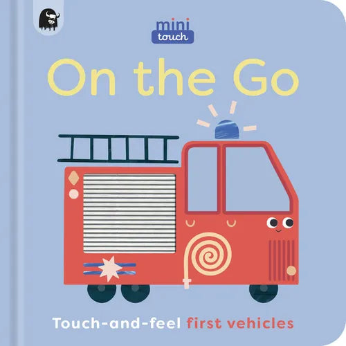 Minitouch: On the Go: Touch-And-Feel First Vehicles - Board Book