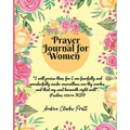 Prayer Journal for Women: Color Interior. A Christian Journal with Bible Verses and Inspirational Quotes to Celebrate God's Gifts with Gratitude, Pray
