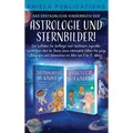 Das erstaunliche Kinderbuch der Astrologie und Sternbilder!: Der Leitfaden für Anfänger zum Weltraum, legendäre Geschichten über die Sterne sowie inte