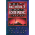 Nuevo Diccionario de Religiones, Denominaciones Y Sectas = Now Dictionary of Religions