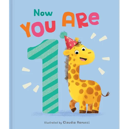 Now You Are 1: A Birthday Book to Celebrate Baby's First Year