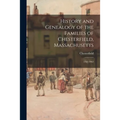 History and Genealogy of the Families of Chesterfield, Massachusetts; 1762-1962