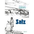 Salz: seine Geschichte, seine Symbolik und seine Bedeutung im Menschenleben. Eine monographische Skizze