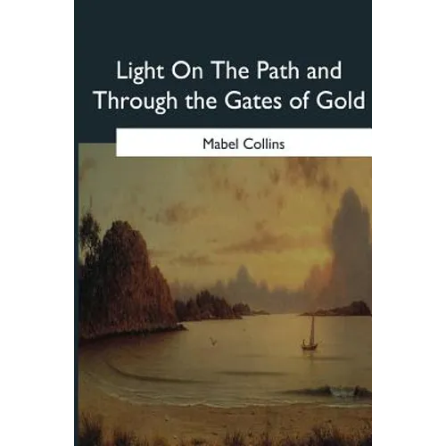 Light On The Path and Through the Gates of Gold