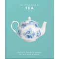 The Little Book of Tea: Freshly Brewed Words of Wit and Wisdom