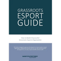 Grassroots Esports: 2nd version. How to build esports clubs, the grassroots way and more