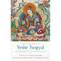 The Life and Visions of Yeshé Tsogyal: The Autobiography of the Great Wisdom Queen