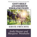 Gott Heilt Angeborene Erkrankungen: Erste Früchte