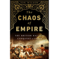 The Chaos of Empire: The British Raj and the Conquest of India