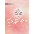 A Little God Time for Women: 365 Daily Devotions